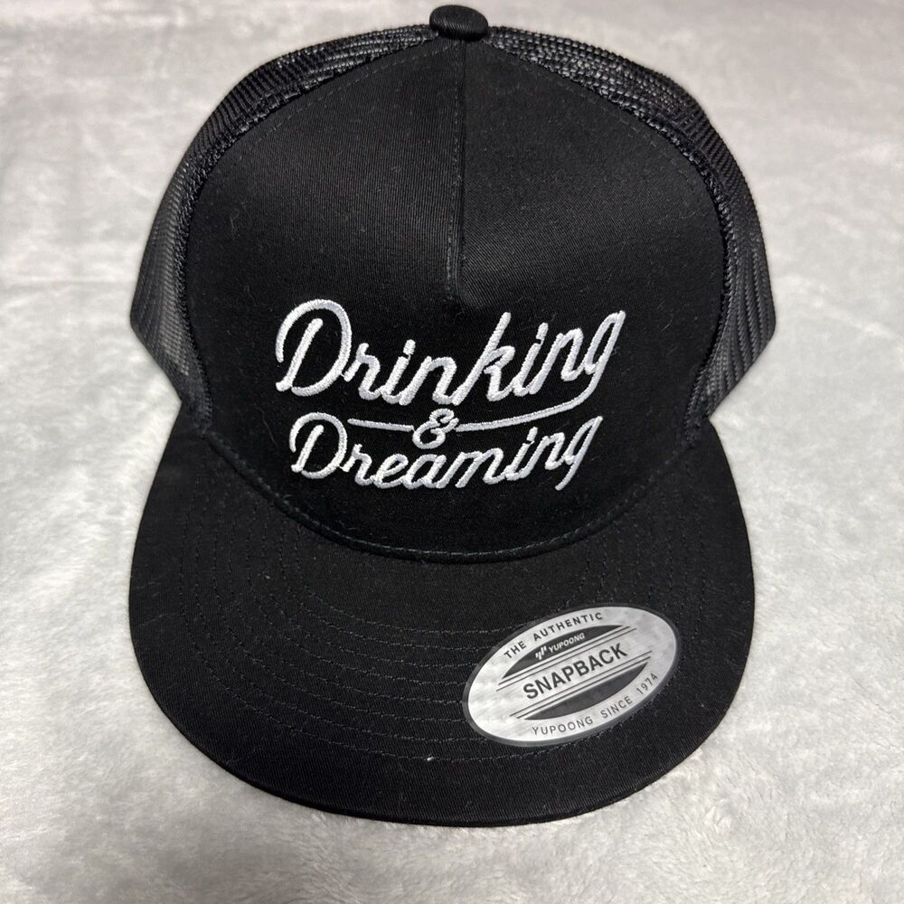 Drinking And Dreaming Trucker Hat Cap SnapBack